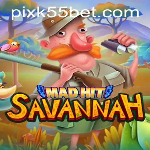 Descubra o Mundo de Aventuras em MadHitSavannah com K55BET.com