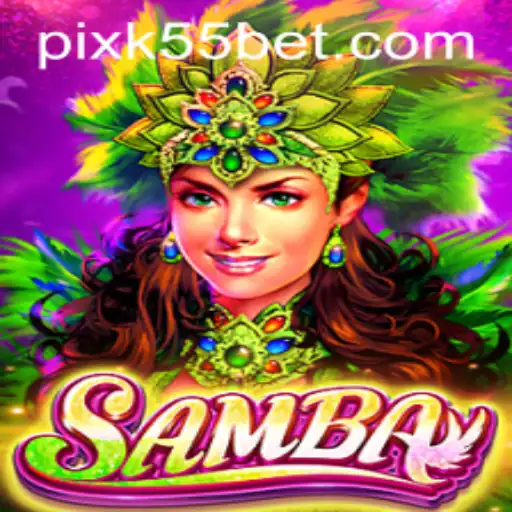 Descubra o Fascinante Mundo do Jogo Samba e Sua Relação com K55BET.com